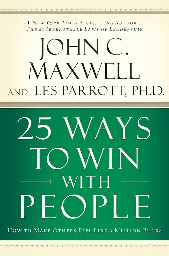 "25 Ways to Win with People" by John C. Maxwell